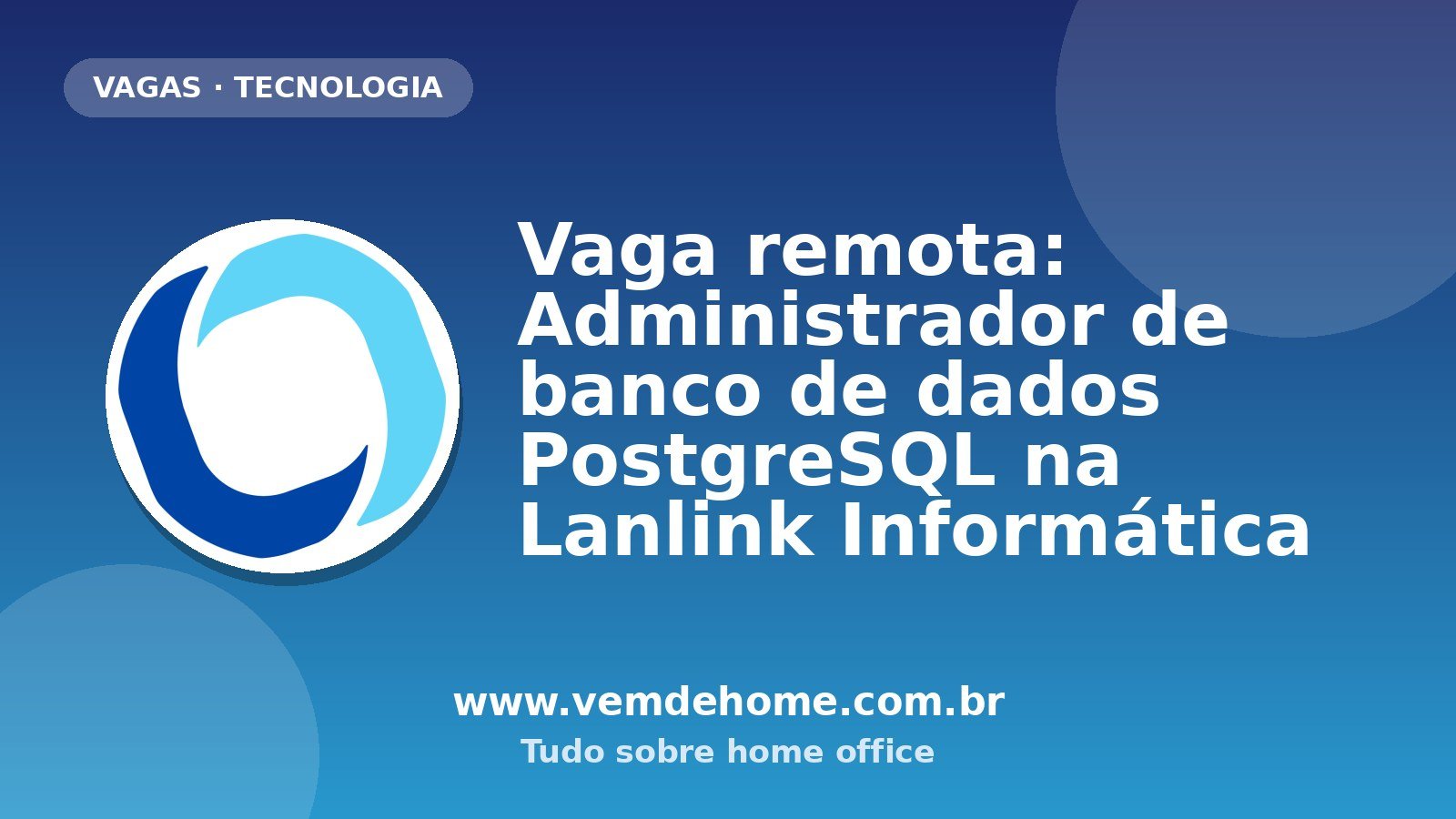 Vaga remota: Administrador de banco de dados PostgreSQL na Lanlink Informática