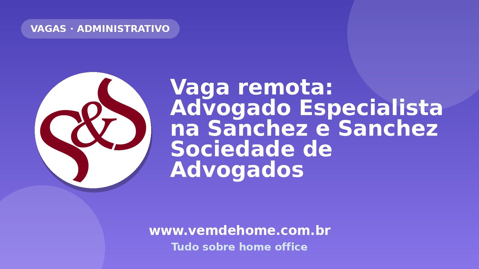 Vaga remota: Advogado Especialista na Sanchez e Sanchez Sociedade de Advogados