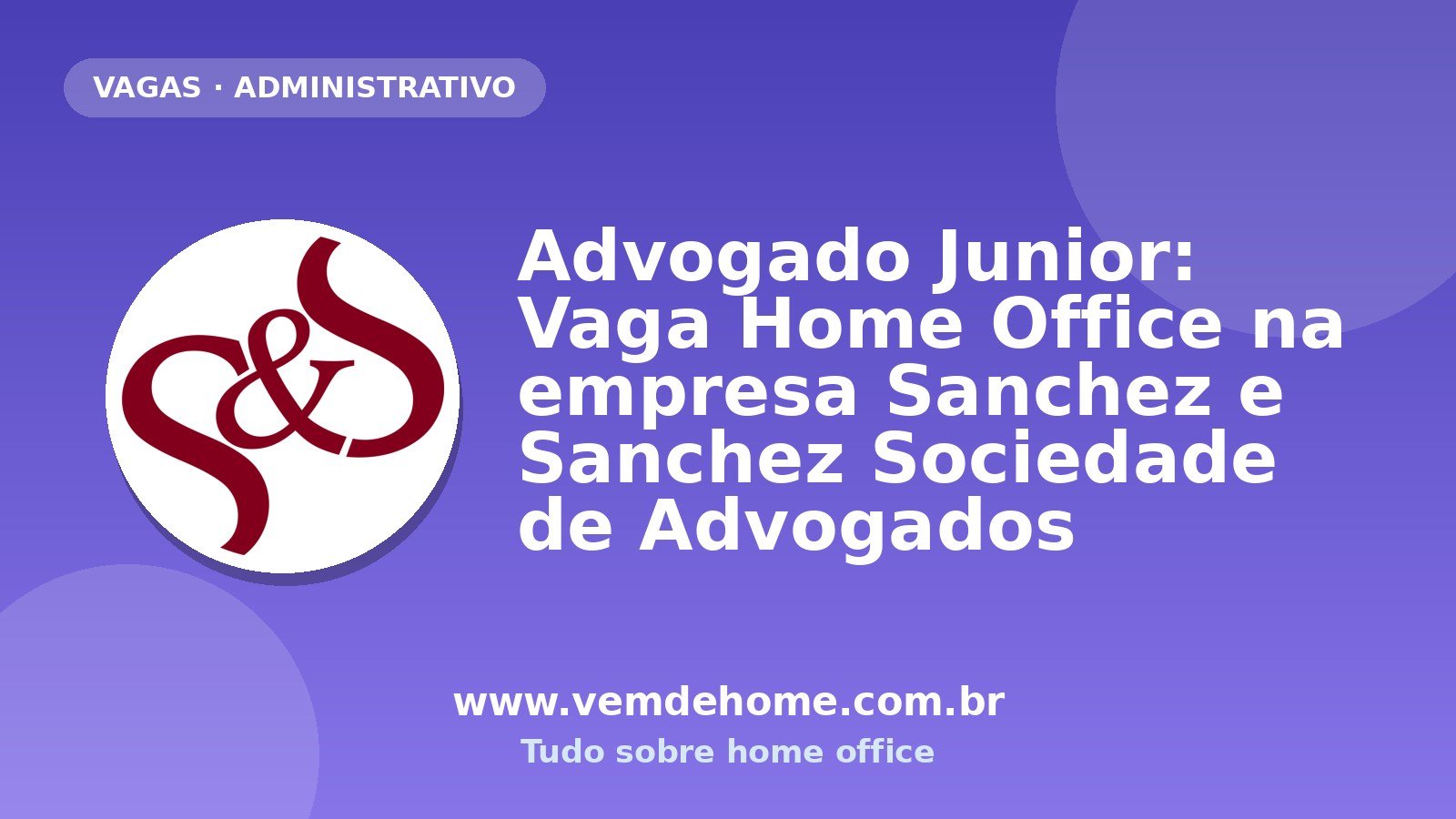 Advogado Junior: Vaga Home Office na empresa Sanchez e Sanchez Sociedade de Advogados