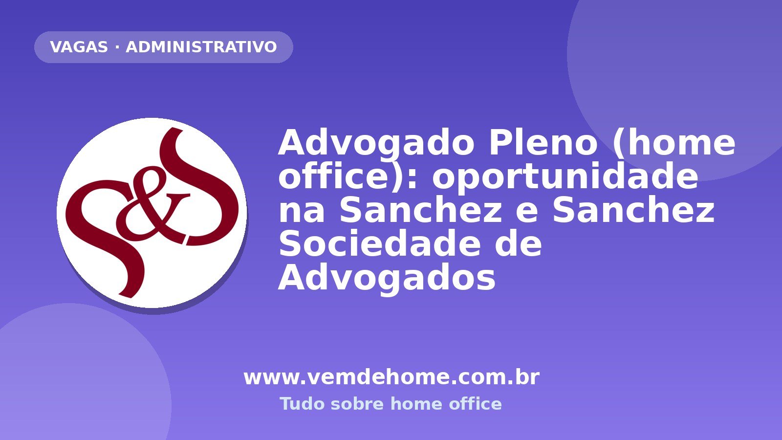 Advogado Pleno (home office): oportunidade na Sanchez e Sanchez Sociedade de Advogados