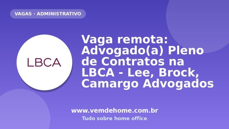 Vaga remota: Advogado(a) Pleno de Contratos na LBCA - Lee, Brock, Camargo Advogados