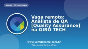 Vaga remota: Analista de QA [Quality Assurance] na GIRO TECH