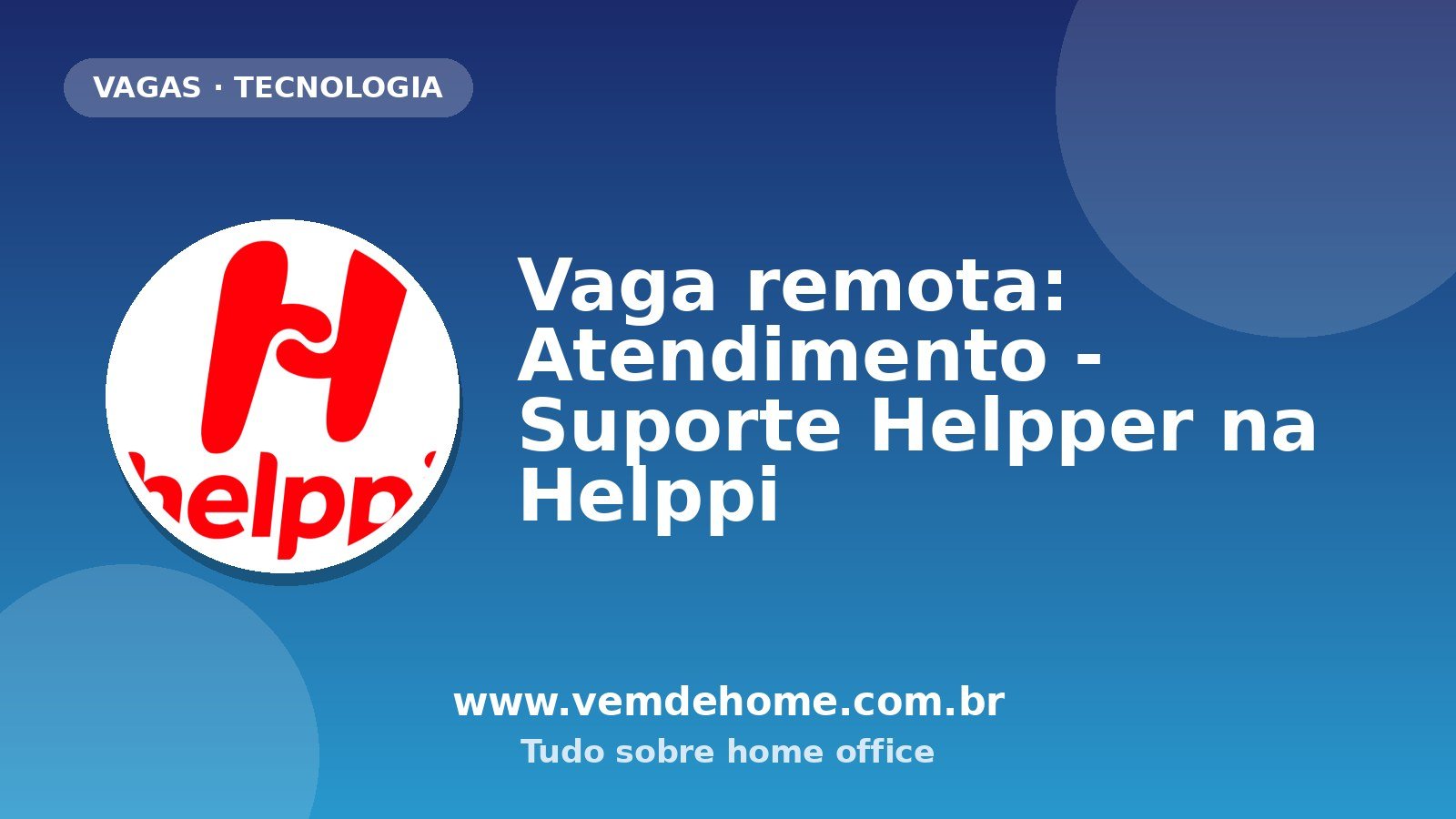 Vaga remota: Atendimento - Suporte Helpper na Helppi