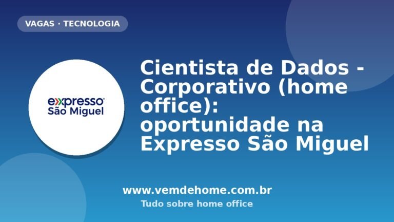 Cientista de Dados - Corporativo (home office): oportunidade na Expresso São Miguel