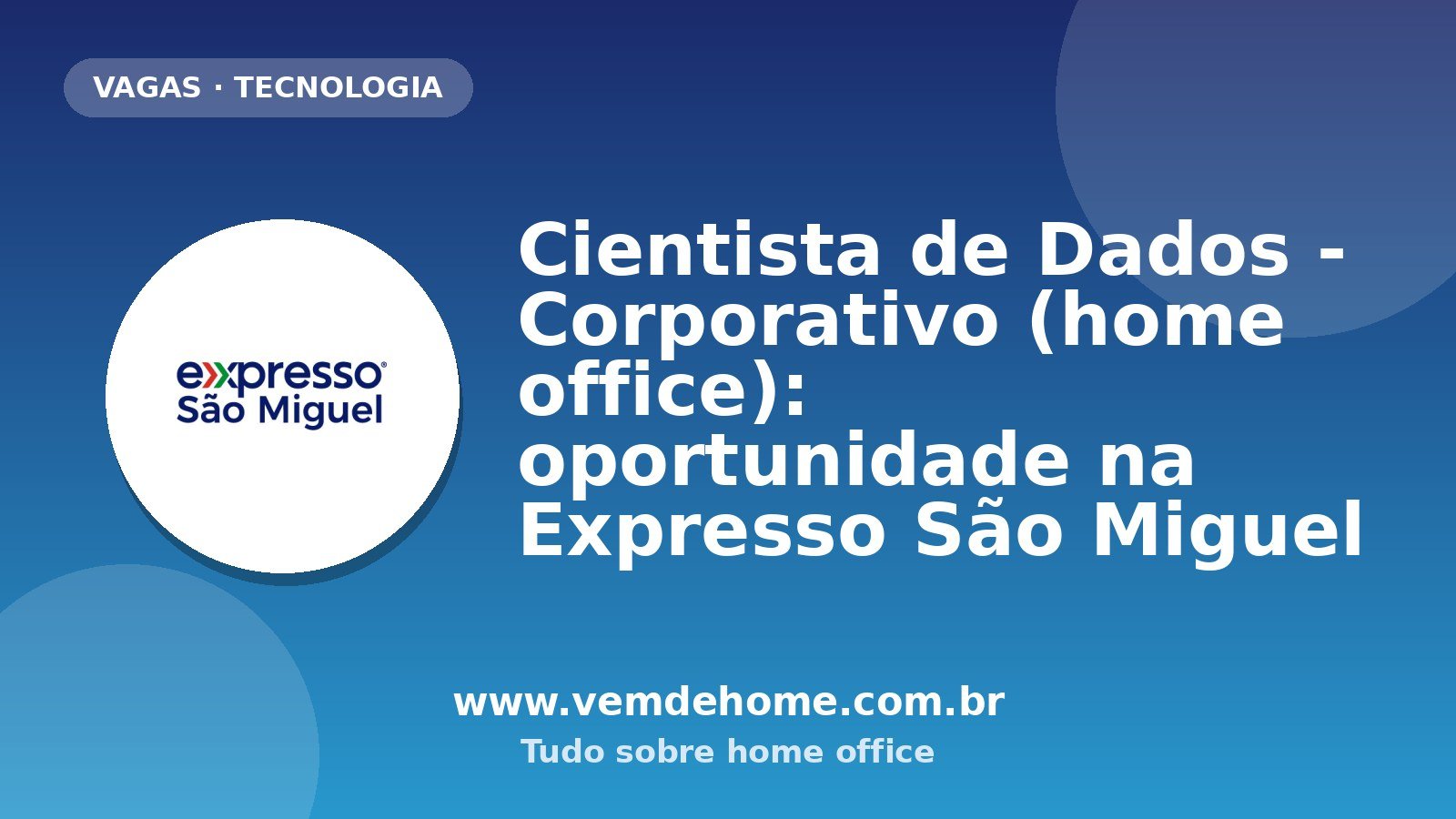 Cientista de Dados - Corporativo (home office): oportunidade na Expresso São Miguel