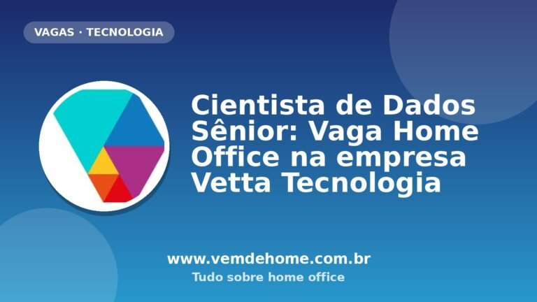 Cientista de Dados Sênior: Vaga Home Office na empresa Vetta Tecnologia