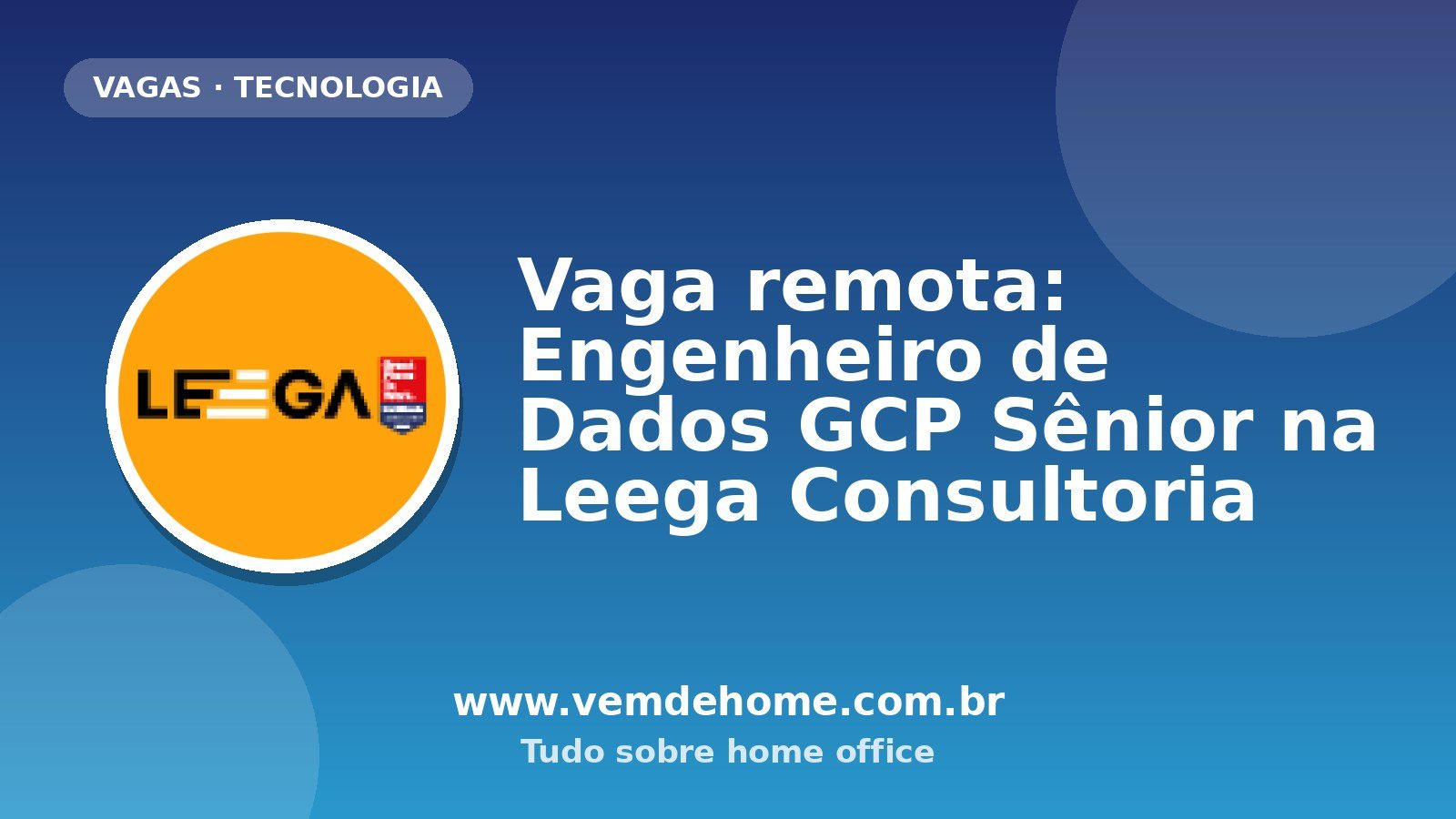 Vaga remota: Engenheiro de Dados GCP Sênior na Leega Consultoria