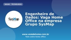 Engenheiro de Dados: Vaga Home Office na empresa Grupo SysMap