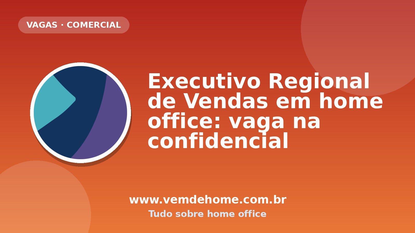 Executivo Regional de Vendas em home office: vaga na confidencial