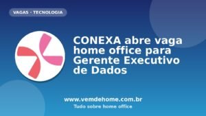 CONEXA abre vaga home office para Gerente Executivo de Dados
