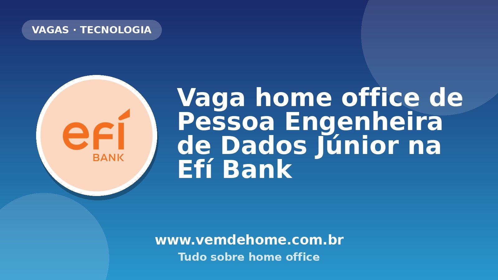 Vaga home office de Pessoa Engenheira de Dados Júnior na Efí Bank