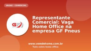 Representante Comercial: Vaga Home Office na empresa GF Pneus