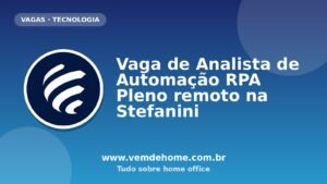 Vaga de Analista de Automação RPA Pleno remoto na Stefanini