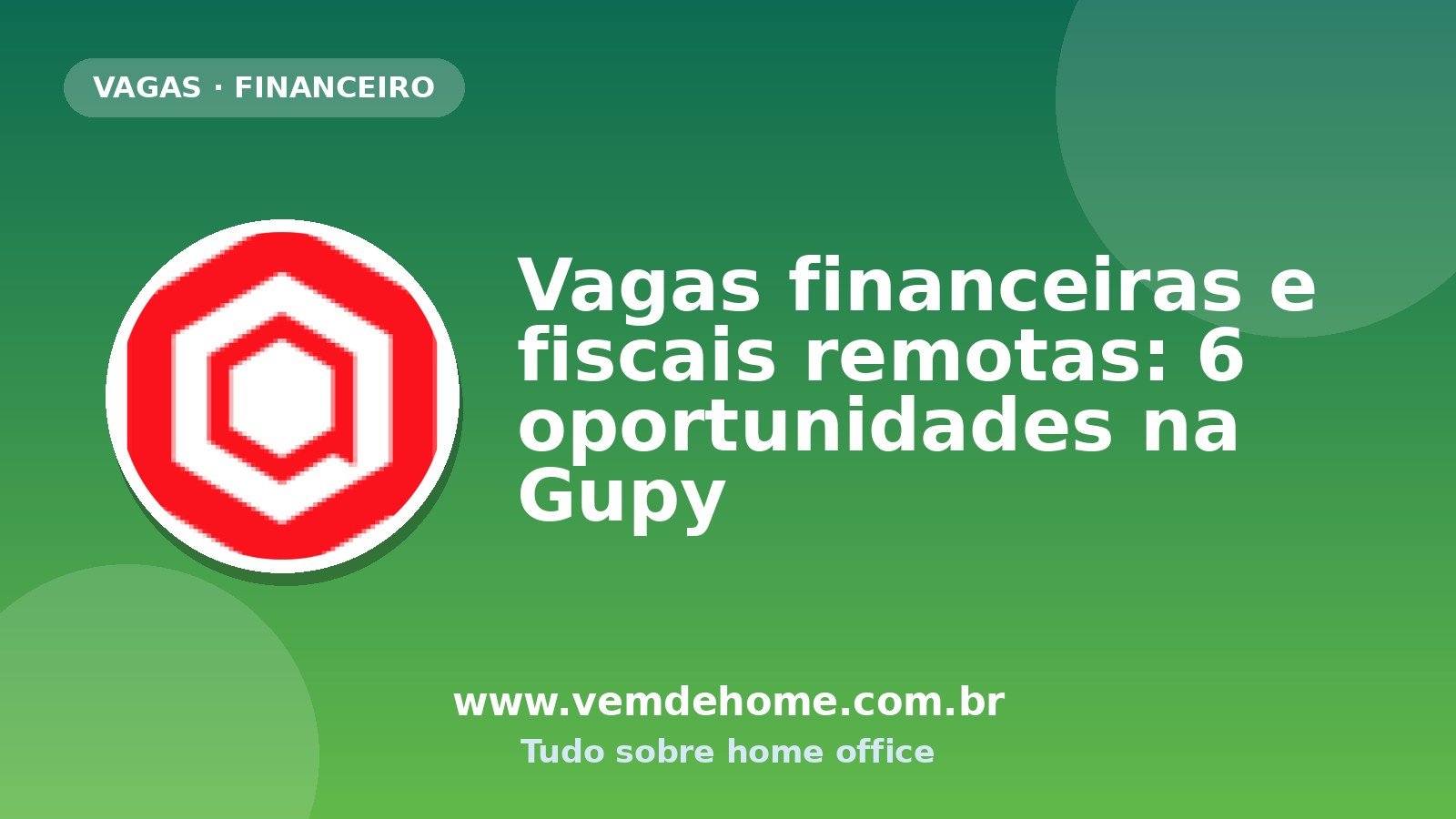 Vagas financeiras e fiscais remotas: 6 oportunidades na Gupy